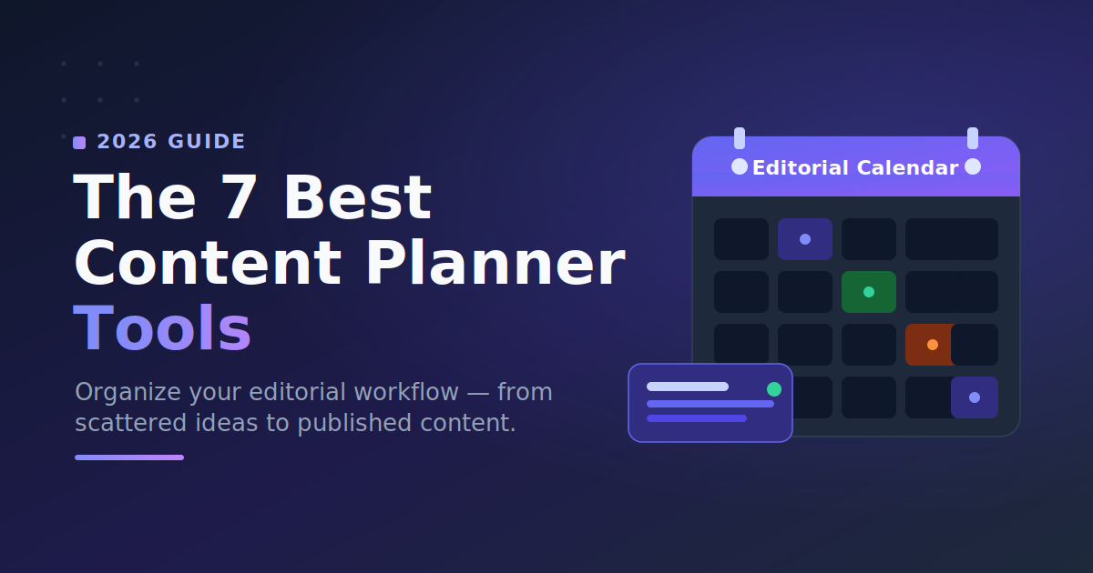 The 7 Best Editorial Planning Tools and Apps for Content Teams (2026)